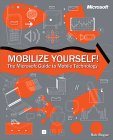 Mobilize Yourself!: The Microsoft(r) Guide to Mobile Technology